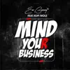 Mind Your Business (feat. Kofi Mole) - Single album lyrics, reviews, download