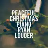 Peaceful Christmas Piano album lyrics, reviews, download