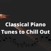 Classical Piano Tunes to Chill Out - EP - Waydark
