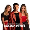 Look Back Anymore - Single