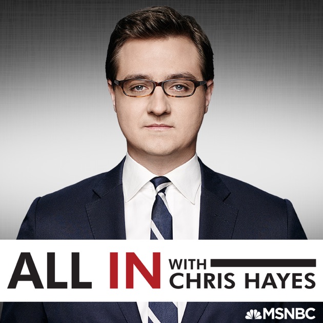 All In with Chris Hayes by NBC News on Apple Podcasts