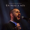 Em Meio a Nós - Single