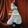 Beggin' - Single album lyrics, reviews, download