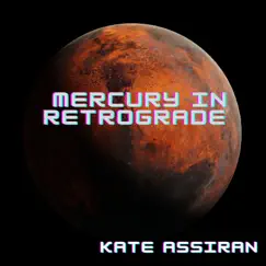 Mercury In Retrograde - Single by Kate Assiran album reviews, ratings, credits