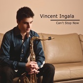 Vincent Ingala - Can't Stop Now