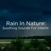 Stream & download !!!" Rain in Nature: Soothing Sounds for Infants "!!!