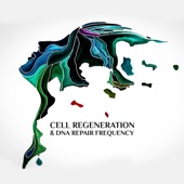 Cell Regeneration & DNA Repair Frequency: Quantum Energy Healing Miracle Music artwork