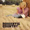 Romantic Country: Top 30, Moody Summer Ballads, Western Melodies of Love album lyrics, reviews, download