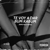 Stream & download Te Voy a Dar Bum Kabum (Nene Malo Remix) - Single