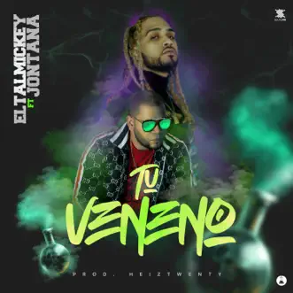 Tu Veneno (feat. Jontana) - Single by ELTALMiCKEY album reviews, ratings, credits