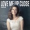 Love Me Up Close - Evan Blum lyrics