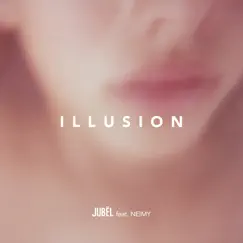 Illusion (feat. NEIMY) - Single by Jubël album reviews, ratings, credits