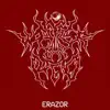 Erazor - Single album lyrics, reviews, download