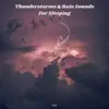 Stream & download Thunderstorms & Rain Sounds for Sleeping