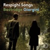 Respighi: Songs