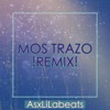Mos Trazo (Remix) - Single