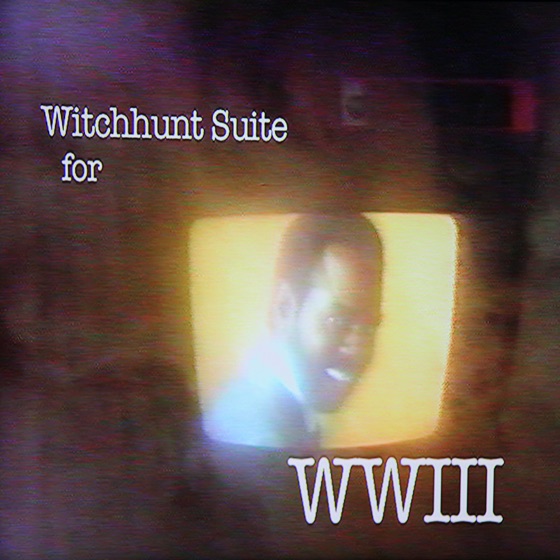 Cover artwork for Witchhunt Suite for WWIII