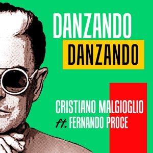 Cristiano Malgioglio - Danzando Danzando (feat. Fernando Proce) - 排舞 音乐
