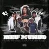 Meu Mundo (feat. MC Gonzaga, MC Vallê, MC Belko, Menino GS e Casluh) - Single album lyrics, reviews, download