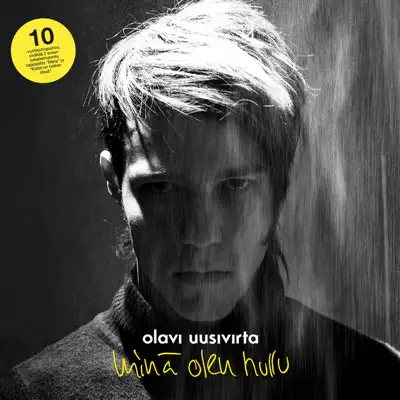 Minä olen hullu (10-Vuotisjuhlapainos) - Olavi Uusivirta Minä olen hullu (10-Vuotisjuhlapainos) - Olavi Uusivirta