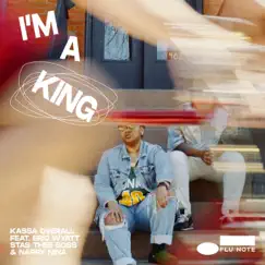 I'm a King (feat. Stas THEE Boss, Nappy Nina & Eric Wyatt) Song Lyrics