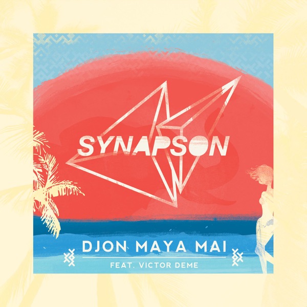 Djon Maya Maï (feat. Victor Démé) [Radio Edit] - Single - Synapson