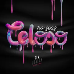 No Seas Celoso - Single by Kim Loaiza album reviews, ratings, credits