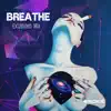 Breathe (Extended Version) - Single album lyrics, reviews, download
