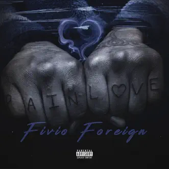 Pain and Love - EP by Fivio Foreign album reviews, ratings, credits