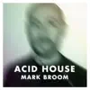 Acid House album lyrics, reviews, download