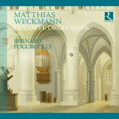 Weckmann: Gesamte Orgelwerk by Bernard Foccroulle album reviews, ratings, credits