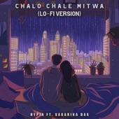 Chalo Chale Mitwa Lo-Fi artwork