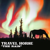 Travel Horse - The Rain