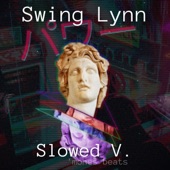 Swing Lynn (feat. Twin Cabins) [Slowed] artwork