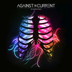 In Our Bones by Against The Current album reviews, ratings, credits