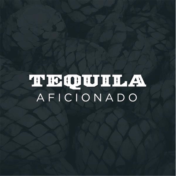 Tequila Aficionado Tequila Aficionado