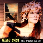 Neko Case - Halls of Sarah