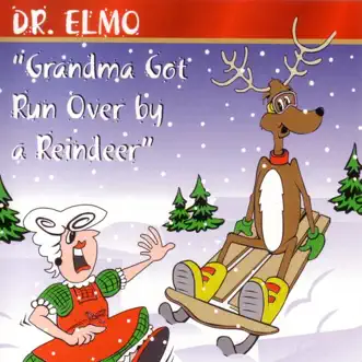 Grandma Got Run Over By a Reindeer by Dr. Elmo album reviews, ratings, credits