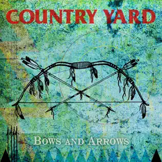 descargar álbum Country Yard - Bows And Arrows