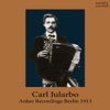 Carl Jularbo, Anker Recordings, Berlin 1913.