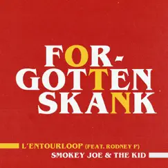 Forgotten Skank (Smokey Joe & The Kid Remix) [feat. Rodney P] - Single by L'Entourloop album reviews, ratings, credits