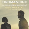 Due destini (18th Anniversary) [feat. Alessandra Amoroso] - Single