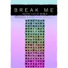 Break Me (Kevin Faltin Remix) [feat. Michael Shynes] - Single album lyrics, reviews, download