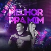 Melhor pra Mim - Single