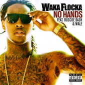 No Hands (feat. Roscoe Dash and Wale) [Explicit Album Version] by Waka Flocka Flame