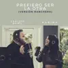 Stream & download Prefiero Ser La Otra (Versión Ranchera) - Single