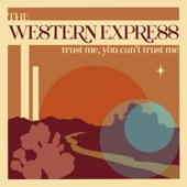 The Western Express - Trust Me, You Can't Trust Me