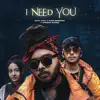 I NEED YOU (feat. JACKSON DHRUBA & ELEMI DEBBARMA) - Single album lyrics, reviews, download