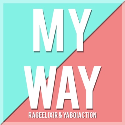 My Way Rageelixir Feat Yaboiaction Shazam - minecraftcito roblox id