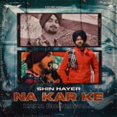 Na Kar Ke (feat. Kaka Bhaniawala) artwork